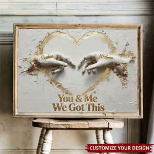 You And Me We Got This - Personalized Couple Poster