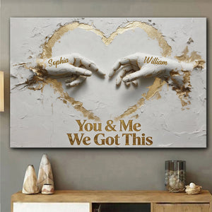 You And Me We Got This - Personalized Couple Poster