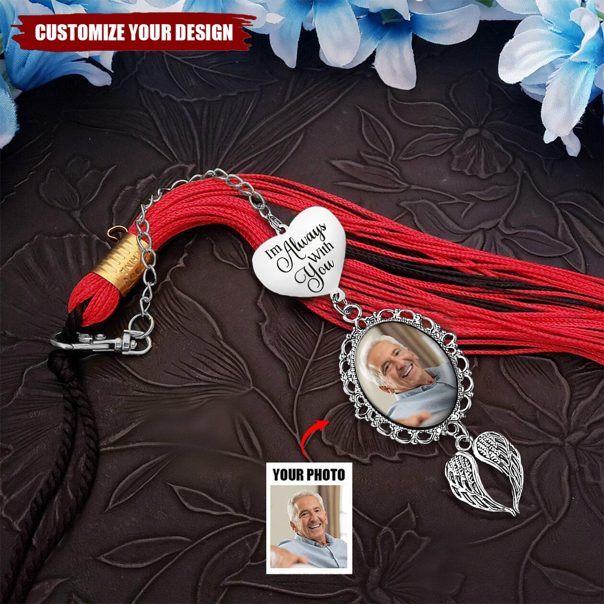 Custom Photo I'm Always With You - Memorial Personalized Graduation Tassel  Charm