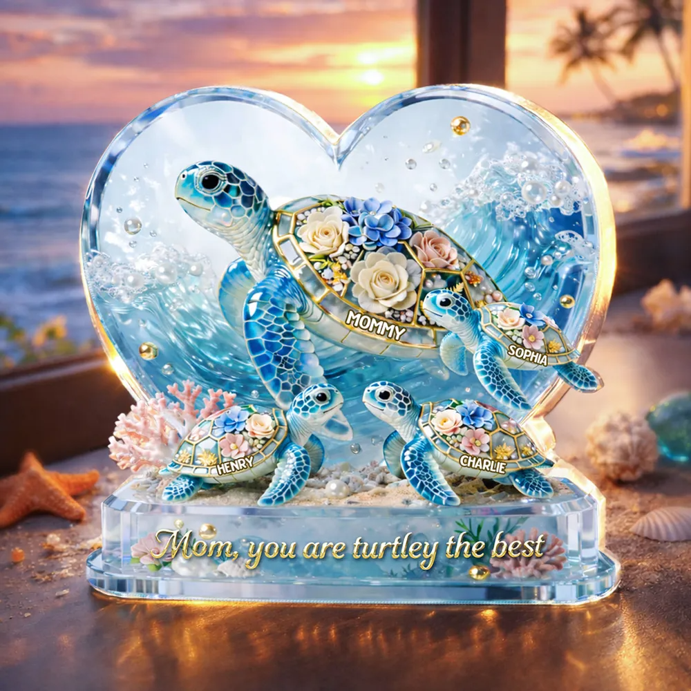 Mom You Are Turtley The Best - Personalized Acrylic Plaque - Gift For Mom, Grandma
