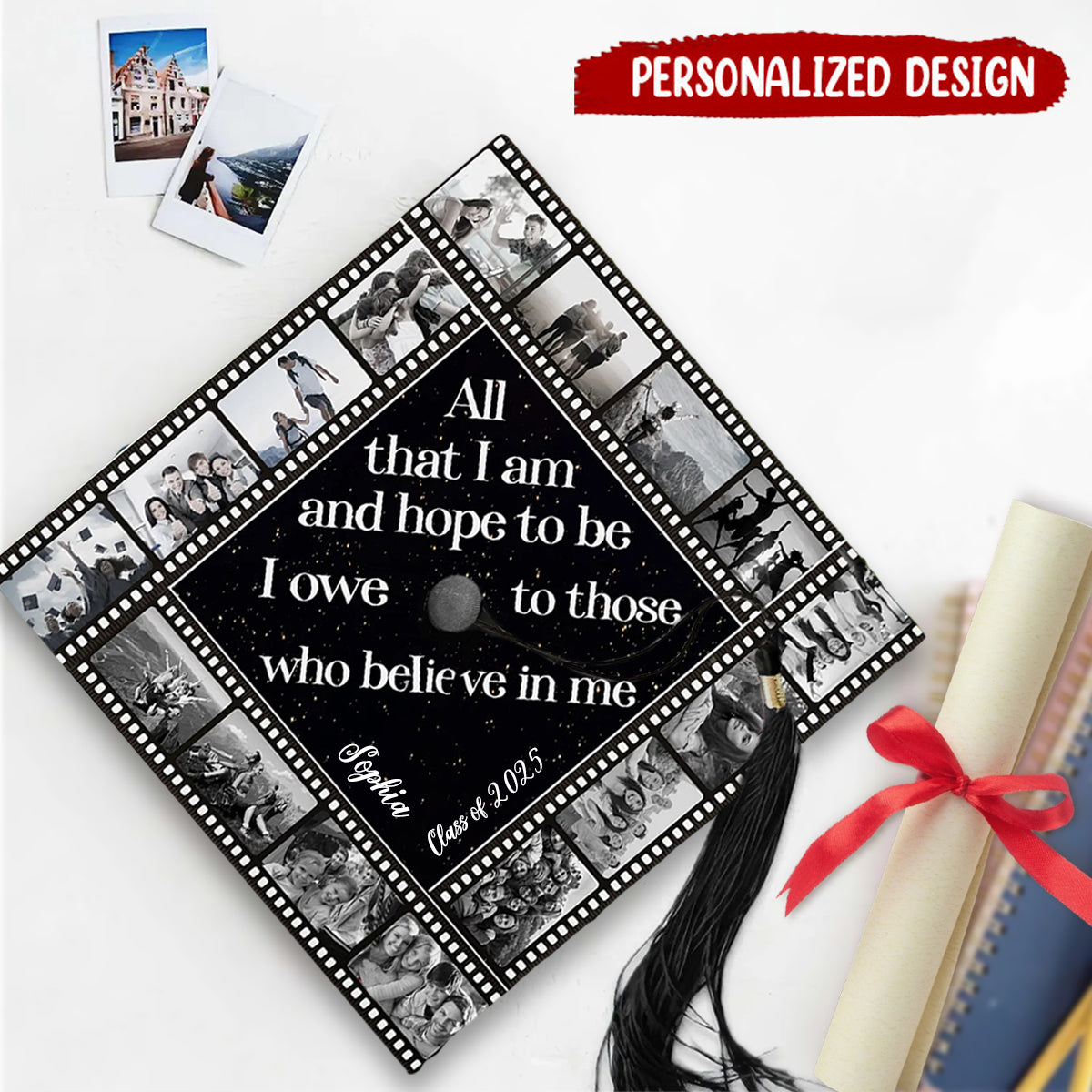 Custom Photo All That I Am & Hope To Be Graduation Cap Topper